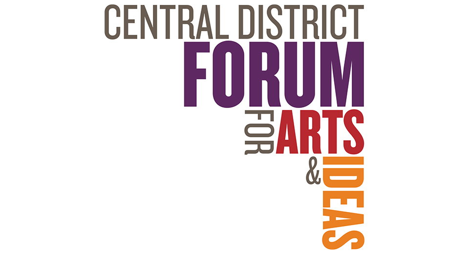 Central District Forum for Arts & Ideas