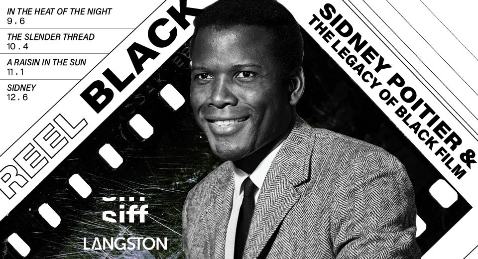 REEL BLACK: Sidney Poitier and the Legacy of Black Film (Langston x SIFF)