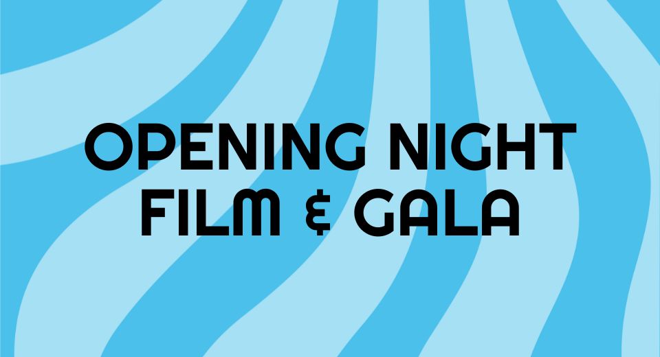 Opening Night Film & Gala