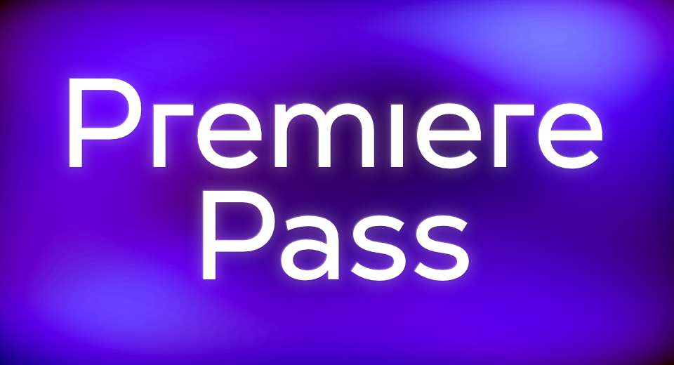 Premiere Pass